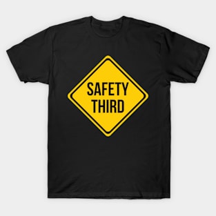 Safety Third Road Sign Joke T-Shirt